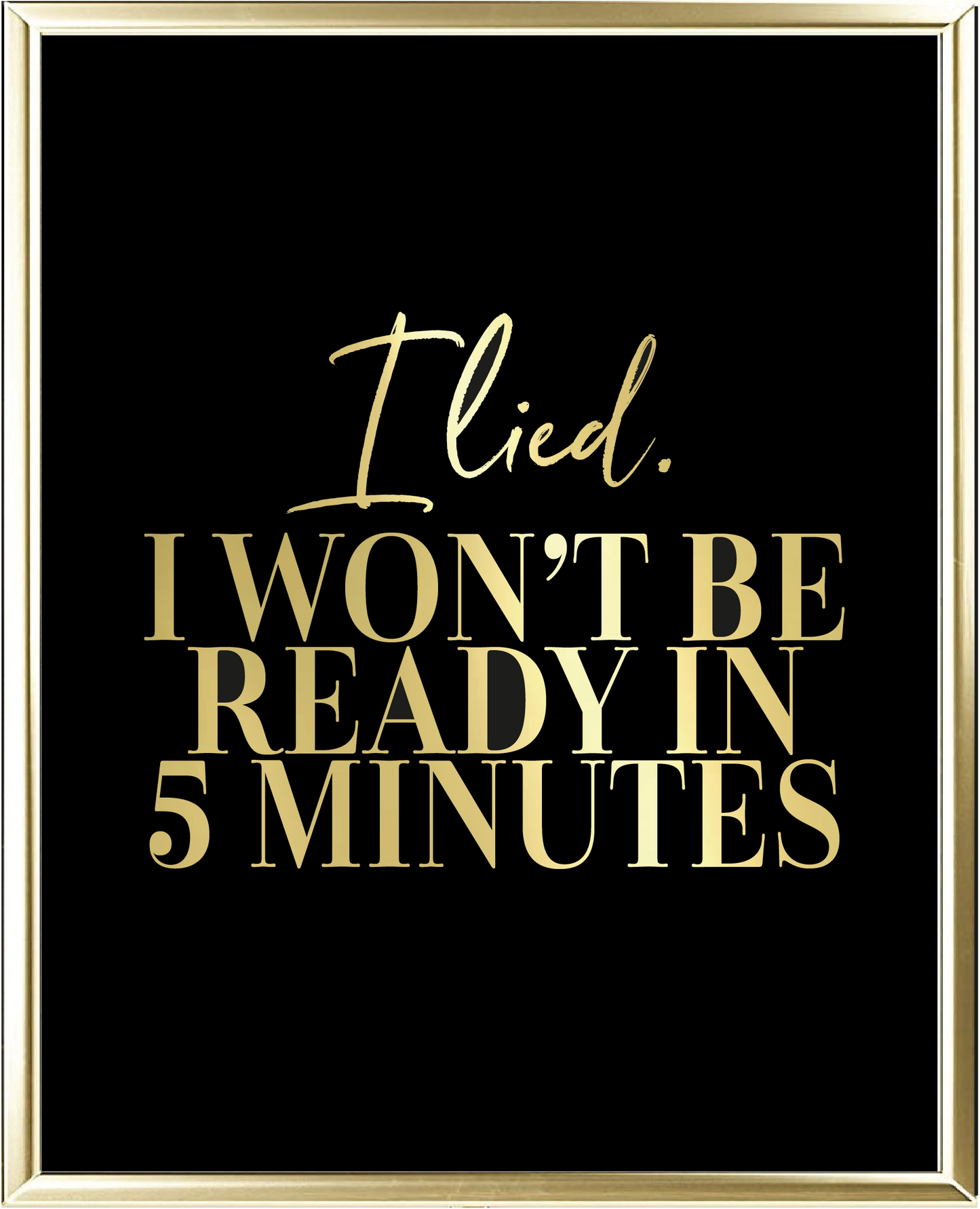 5 Minutes Foil Wall Print