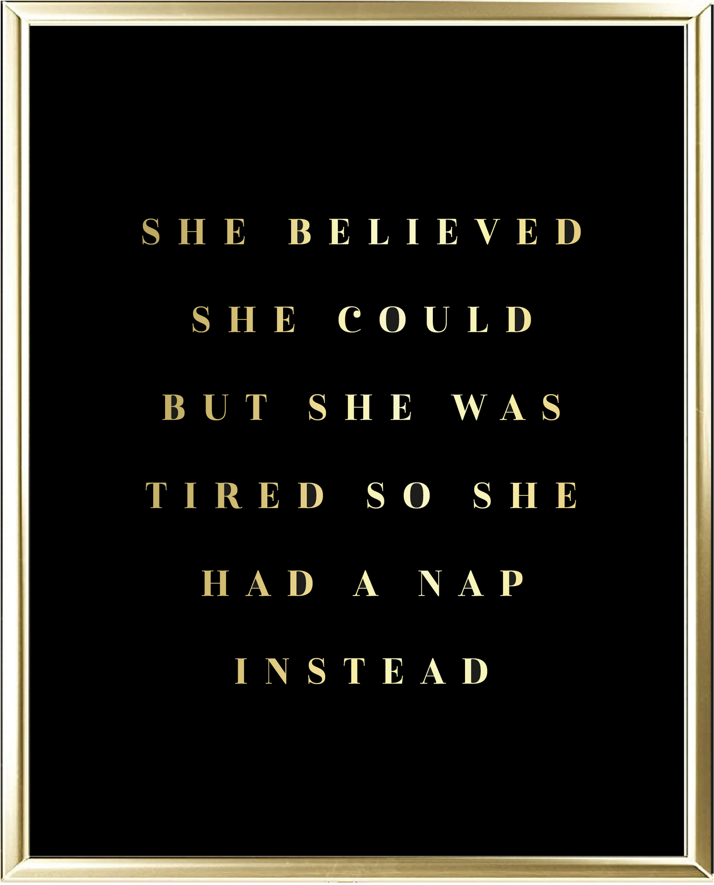 She Believed She Could Foil Wall Print