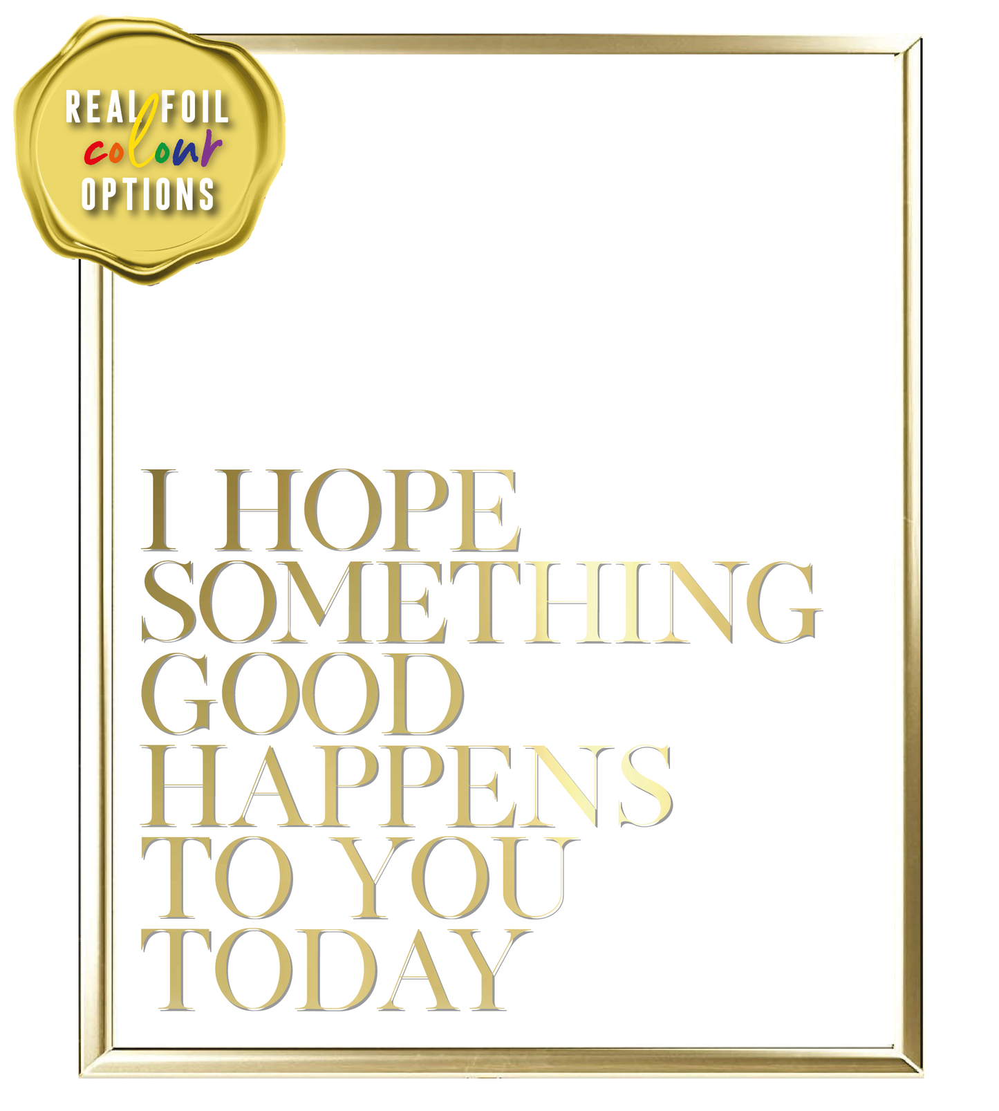 Something Good Foil Wall Print