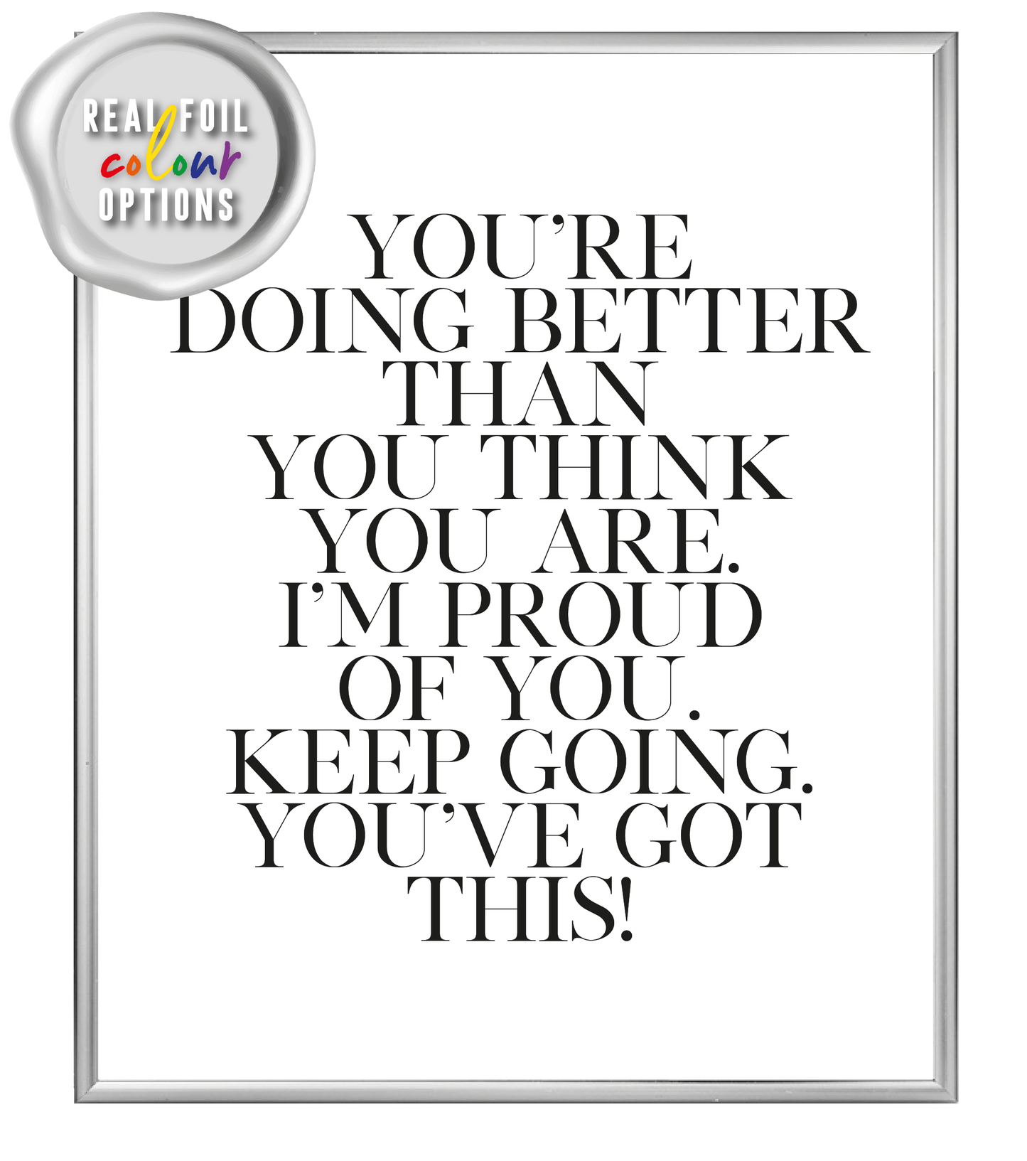 You've Got This Foil Wall Print