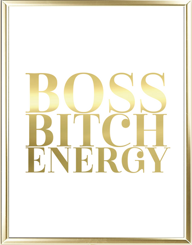 Boss Bitch Energy Foil Wall Print