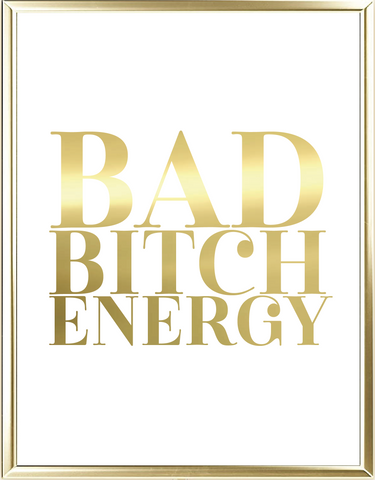 Bad Bitch Energy Foil Wall Print