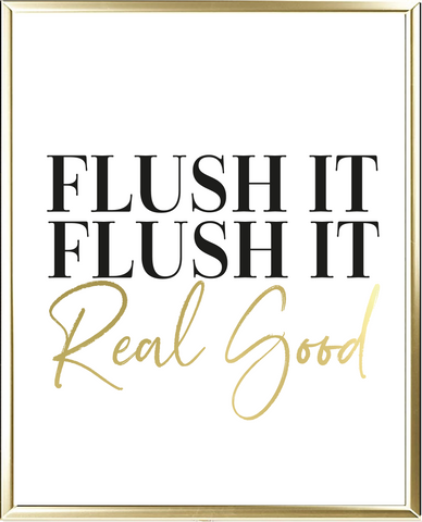 Flush It Flush It Real Good Foil Wall Print