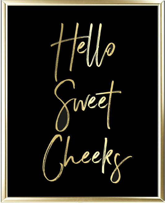 Hello Sweet Cheeks Foil Wall Print