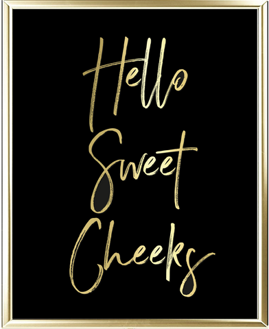 Hello Sweet Cheeks Foil Wall Print