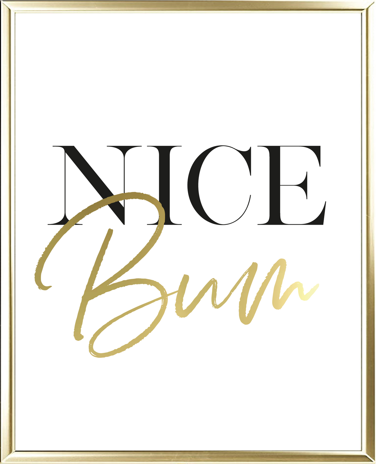 Nice Bum Foil Wall Print