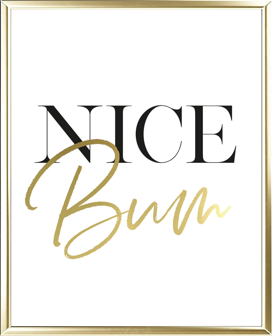 Nice Bum Foil Wall Print