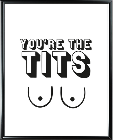 You're The Tits Foil Wall Print