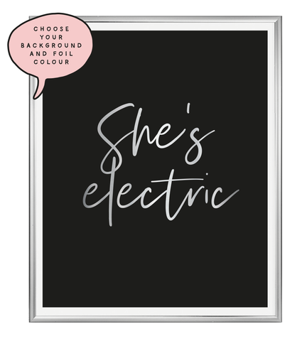 Shes Electric Foil Wall Print