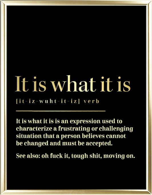 It Is What It Is Dictionary Foil Wall Print