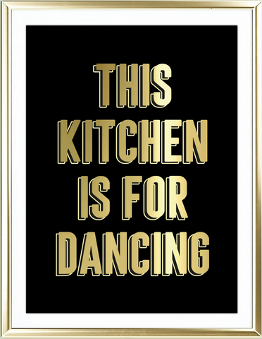 This Kitchen Is For Dancing Foil Wall Print