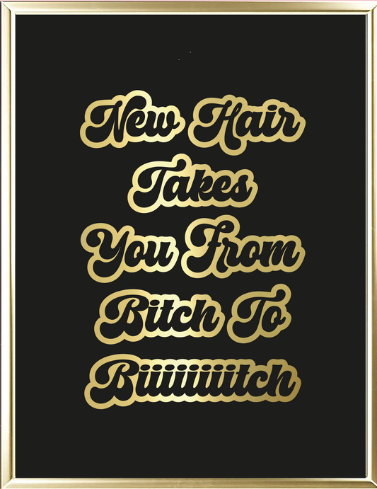 Hair Takes You Foil Wall Print