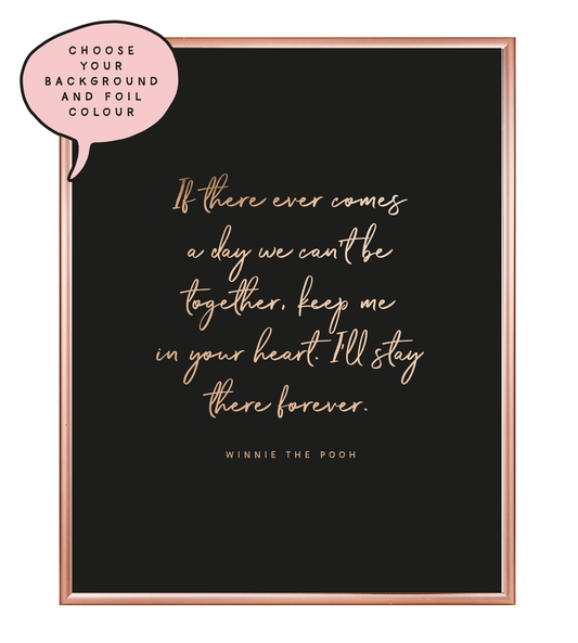 Keep Me In Your Heart Foil Wall Print