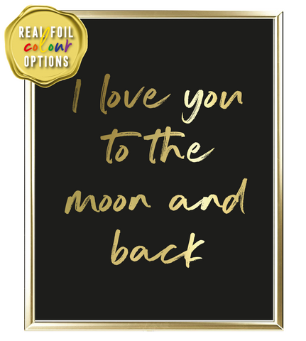 To The Moon And Back Foil Wall Print
