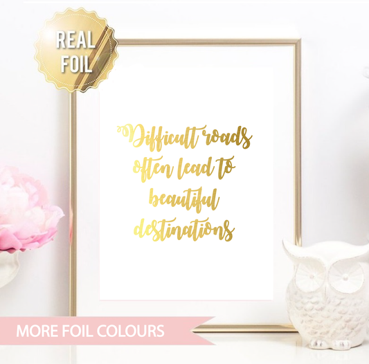 Difficult Roads Foil Wall Print