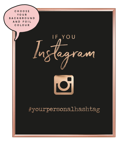 Custom If You Insta Real Foil Wall Print