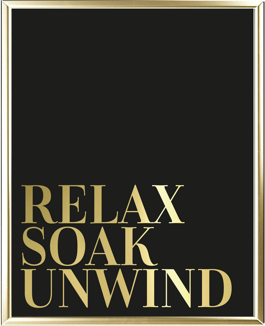Relax Soak Unwind Foil Wall Print