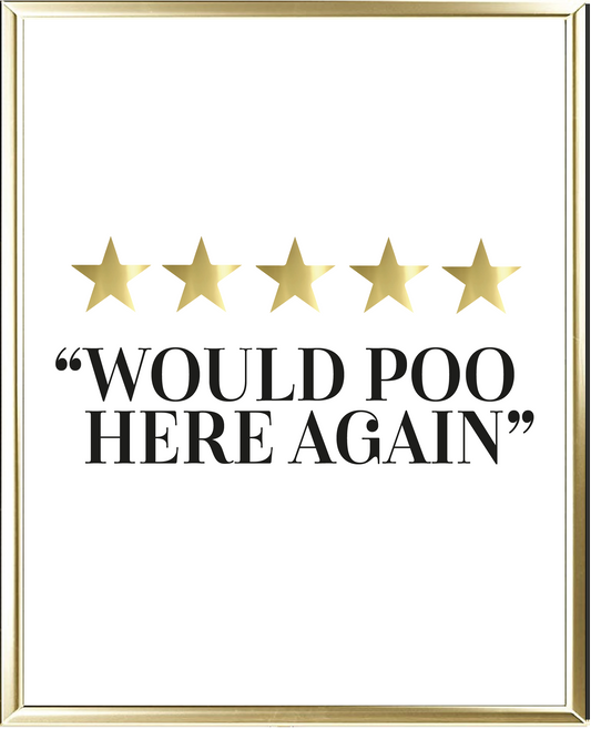 Would Poo Here Again Foil Wall Print