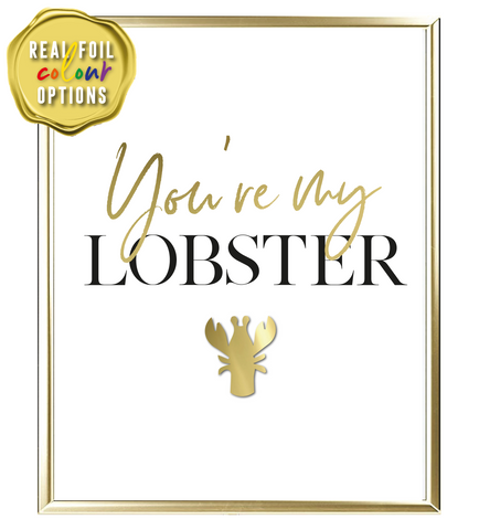 You're My Lobster Foil Wall Print