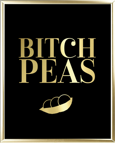 Bitch Peas Foil Wall Print