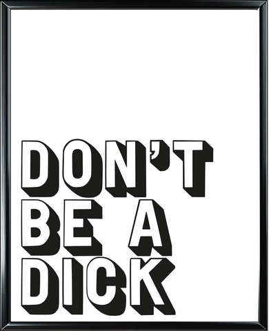 Don't Be A Dick Foil Wall Print