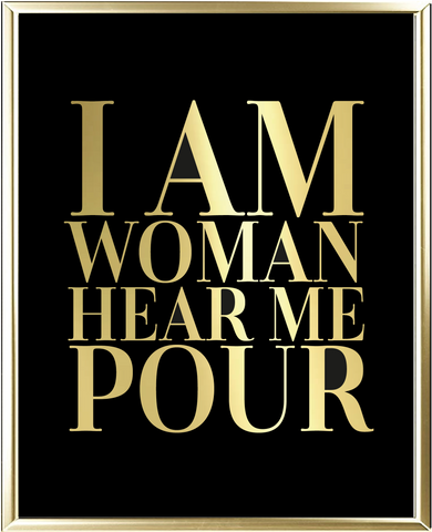 I Am Woman Hear Me Pour Foil Wall Print