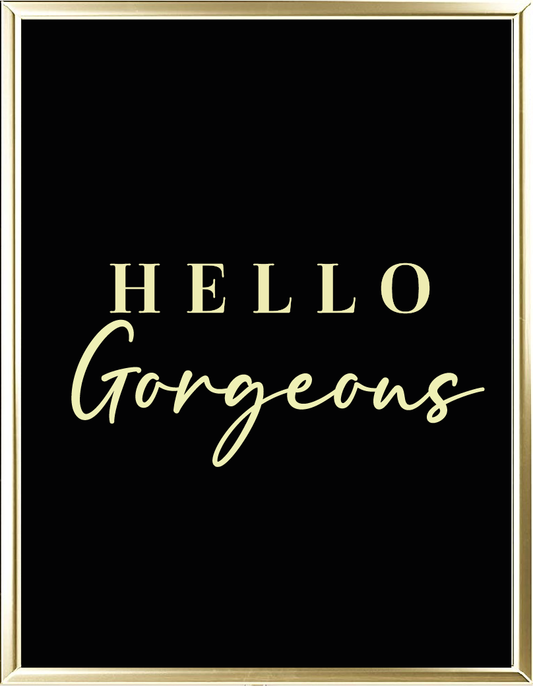 Hello Gorgeous Foil Wall Print